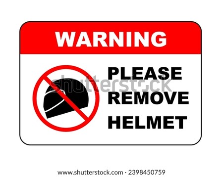 warning sign for remove helmet with please word