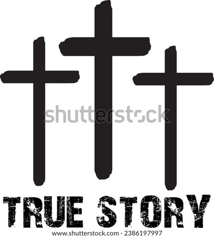 True Story Christian Faith Cross Vector Illustration