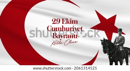 
29 ekim Cumhuriyet Bayrami kutlu olsun, Republic Day Turkey. Translation: 29 october Republic Day Turkey and the National Day in Turkey happy holiday.