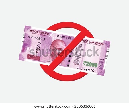 Demonetisation of Indian Rupees 2000 Currency Notes becomes invalid, , Stopped from Circulation