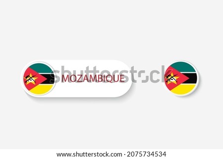 Mozambique button flag in illustration of oval shaped with word of Mozambique. And button flag Mozambique. 