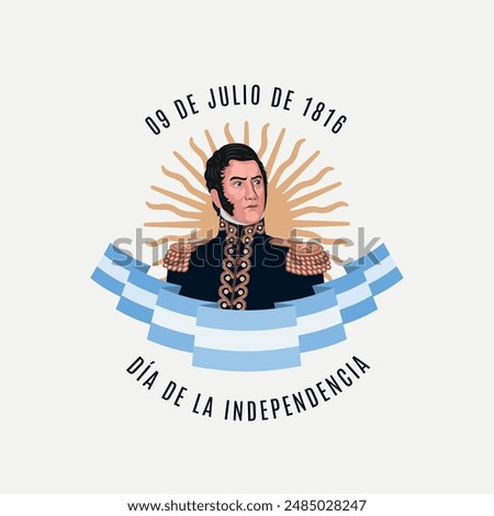 July 9, 1816. Argentine Independence Day. Let's be free, the rest doesn't matter at all. Jose de San Martin