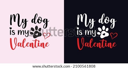 Valentine Design 2022, Coffee is my Valentine's shirt, Happy Valentine's day 2022, Daddy is my Valentine shirt, My dog is my Valentine