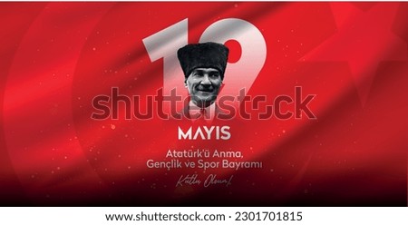 19 Mayıs Atatürk'ü Anma Gençlik ve Spor Bayramı Kutlu Olsun. Translate: 