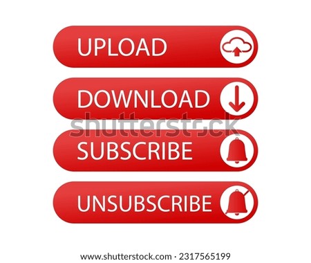 Upload, Download, subscribe, unsubscribe. Vector illustration.