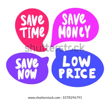 Save time, money, now, low price. Bubble talk Stickers set for social media content. Vector hand drawn illustration design. Bubble pop art comic style poster, t shirt print, post card, video blog