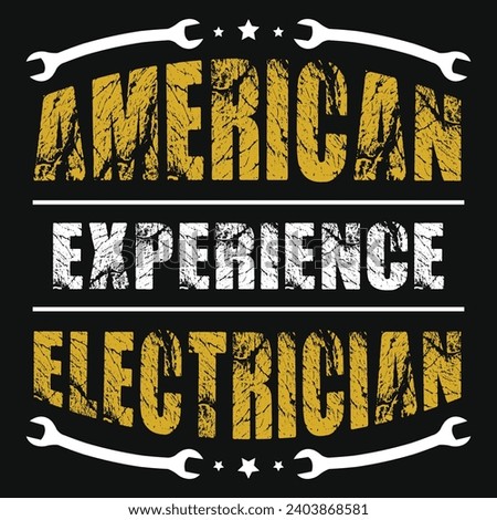 American experience electrician typography tshirt design 
