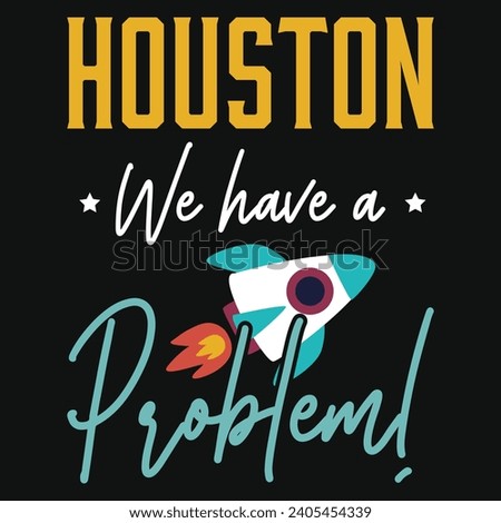 Houston we have a problem rocket typography tshirt design 