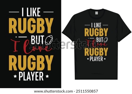 I like rugby but i love rugby player typography tshirt design