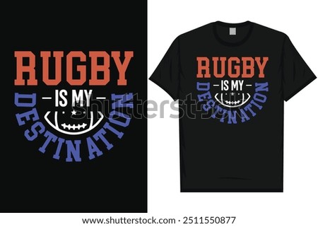 Rugby is my destination rugby playing typography tshirt design