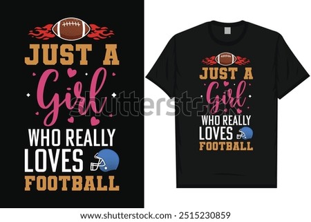 Just a girl who really loves football American football rugby playing typography tshirt design