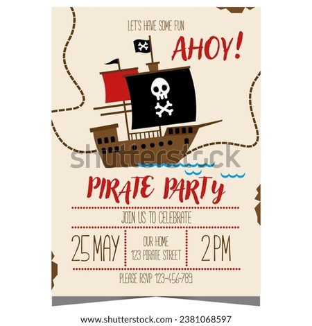 Ahoy pirate party invitation to embark on a sea adventure for kid birthday on a ship with pirate flag with crossbones and skull. Children's birthday poster design on parchment with a navigation map.