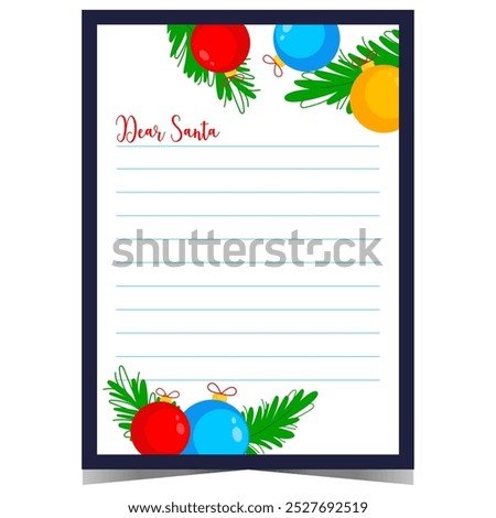 Blank template for Christmas letter to Santa with colourful decorative balls and spruce branches. Ready to print vector postcard or wish list for kids to fill out and send to Santa Claus.