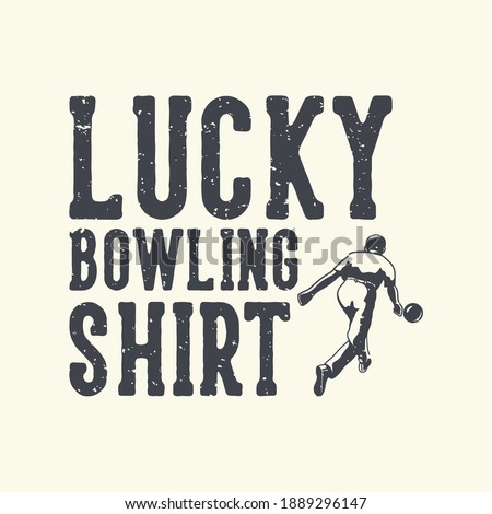 vintage slogan typography lucky bowling shirt for t shirt design