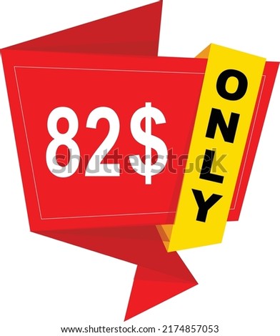 82$ Dollar Only Coupon sign or Label or discount voucher Money Saving label