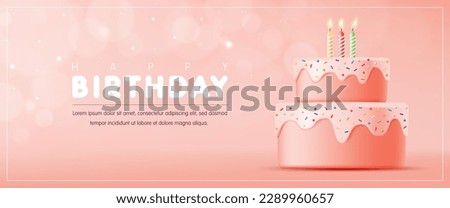 Happy birthday template. It's a girl. Birthday greeting card with 3D cute cake and candle on pink background for birthday anniversary party event, Banner, flyer, advertising. Vector Illustration