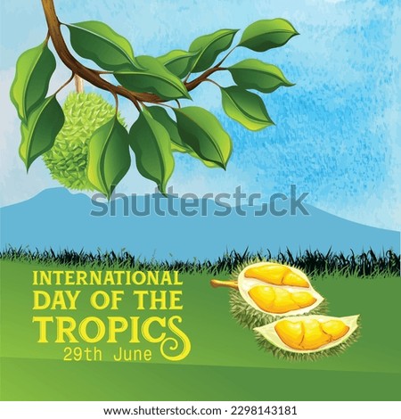 Vector illustration of International Tropical Day on June 29 with tropical fruit, durian, mangosteen and mango background.