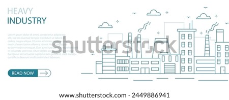 Heavy industry.   Vector banner on industry background. Composition with smoky factories and plants. Website