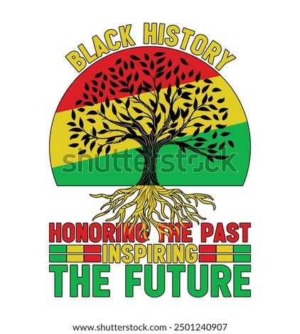 Black History Honoring The Past Inspiring The Future. Afro American  Black History Month T-shirt design