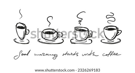 Set of doodle coffee cups. Good morning starts with coffee. Sketch. Hand drawn.