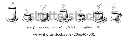 Horizontal set of hand-drawn coffee cups. Stylized sketch coffee. Keep calm and drink coffee. Isolated.