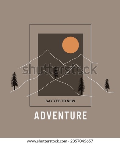 Adventure say yes to new adventure illustration typography vector graphic design for using all types of mens boys girls kids ladies fashion t shirt vector print design 