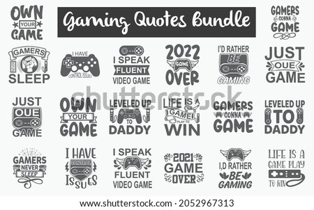 Gaming Quotes SVG Designs Bundle. Gaming quotes SVG cut files bundle, Gaming quotes t shirt designs bundle, Quotes about Gaming,  Gamer cut files,  Gamer eps files,  Gamer SVG bundle