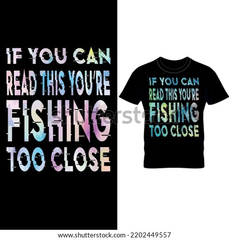  If You Can Read This You’r Fishing – Mens Fishing T-shirt, Funny Fishing Shirt, Fishing Graphic Tee,3 difrant colour Fisherman Gifts T-Shirt, Present For fisherman, Fisherman Tee. Stock fotó © 
