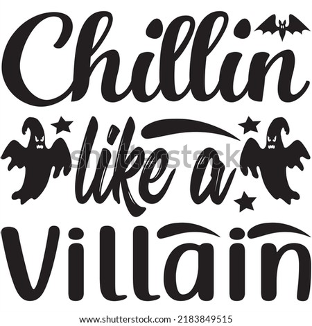Chillin like a villain, Svg t-shirt design and vector file.
