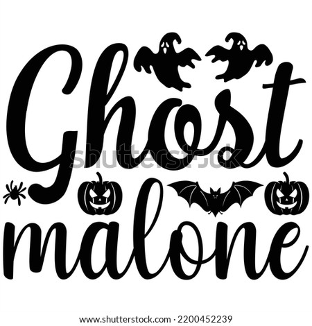 Ghost Malone, Halloween svg t-shirt design and vector file.