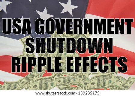 USA GOVERNMENT SHUTDOWN RIPPLE EFFECTS US CURRENCY CASH AMERICAN FLAG BACKGROUND