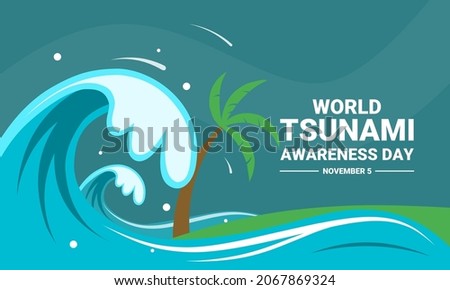 Vector illustration, Tsunami waves hitting land, as a banner, poster or template, World Tsunami Awareness Day.