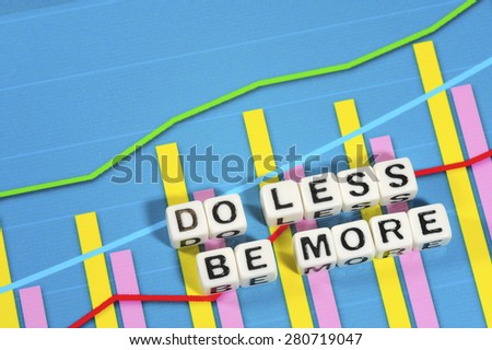 Business Term with Climbing Chart / Graph - Do Less Be More
