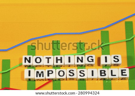 Business Term with Climbing Chart / Graph - Nothing Is Impossible