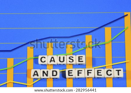 Business Term with Climbing Chart / Graph - Cause And Effect