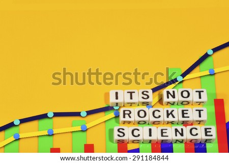 Business Term with Climbing Chart / Graph - Its Not Rocket Science