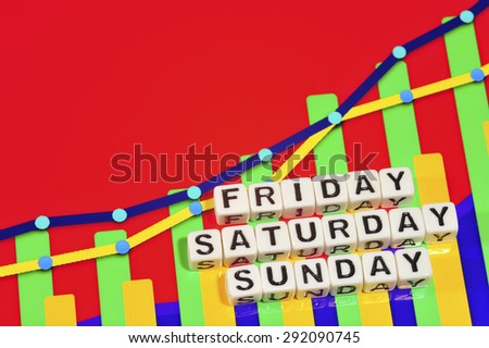 Business Term with Climbing Chart / Graph - Friday Saturday Sunday