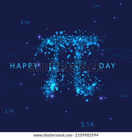 Happy Pi Day! Celebrate Pi Day. Mathematical constant. March 14th (3,14). Ratio of a circle’s circumference to its diameter. Constant number Pi