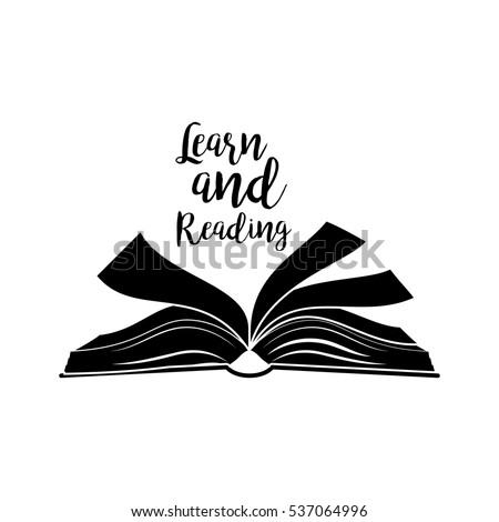 Learn and reading lettering quote, open book black silhouette isolated on white. Vector illustration.