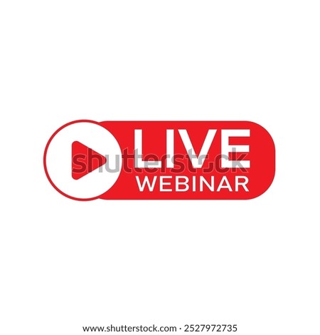 Live webinar icon with play button. Live stream video conference logo. Online meeting webinar symbol vector illustration.