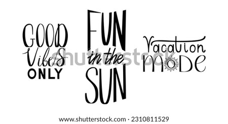 Summer hand drawn brush letterings set. Summer typography. Good Vibes only. Fun in the sun lettering. Black and white lettering. Vocation mode with sun. Written by hand letters