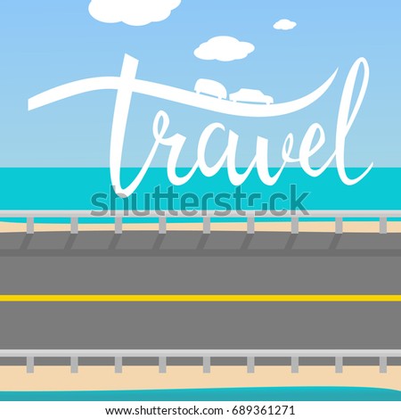 travel typographic inspirational poster. Road to the beach. motivational quote. travel card. Hand drawn modern calligraphy. Positive quote about travel and adventure.