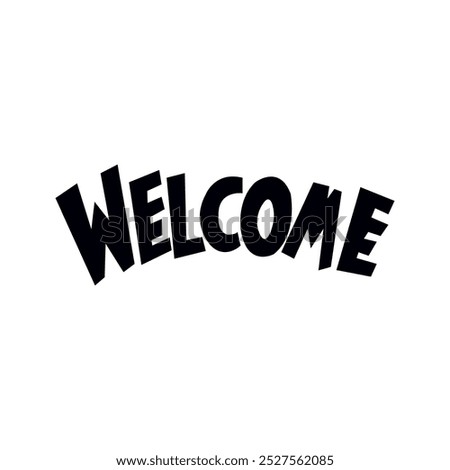  Welcome hand drawn lettering phrase. Vector illustration.calligraphy drew lettering phrase, decor elements. Typography card, image with lettering.Design for t-shirts and prints, flyers, poster.