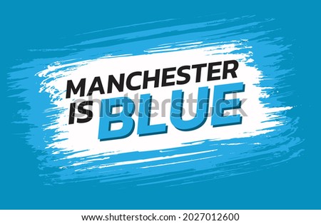 Manchester City Manchester is blue The Citizens The Sky Blues Football Club Premier League background brush concept vector template