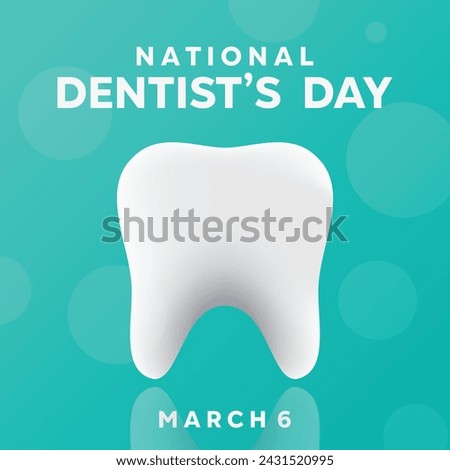 National Dentist's Day. Suitable for Cards, banners, posters, social media and more. 