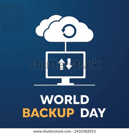 World Backup Day. Icon Backup, cloud and computer sign. Great for Cards, banners, posters, social media and more. 