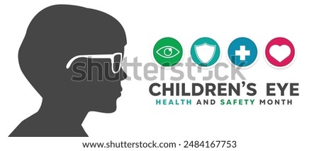 Childrens Eye Health and Safety Month. Children, glasses, eye, shield, plus icon and heart. Great for cards, banners, posters, social media and more. White background.  