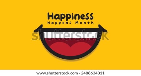 Happiness Happens Month. Mouth. Great for cards, banners, posters, social media and more. Yellow background.