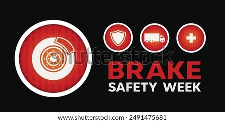 National Brake Safety Week. Tires, shield, truck and icon plus. Great for cards, banners, posters, social media and more. Black background.
