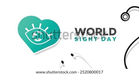 World Sight Day. Eye, heart and stethoscope. Great for cards, banners, posters, social media and more. White background.